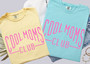 "Cool Moms Club" Tee - Pre-Order