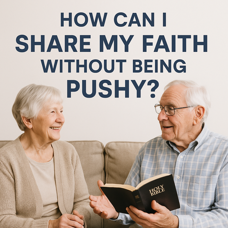 How Can I Share My Faith Without Being Pushy?