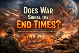 Does War Signal the End Times?