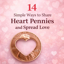 14 Simple Ways to Share Heart Pennies and Spread Love