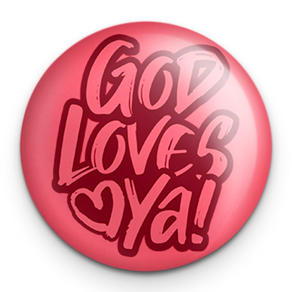 "God Loves Ya" - 1" Round Pinback Button