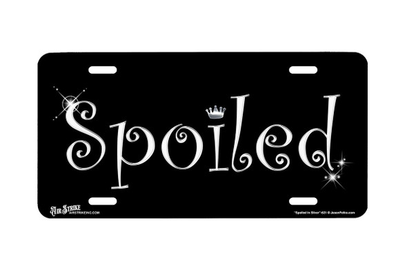 "Spoiled in Silver" - Decorative License Plate