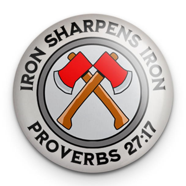 "Iron Sharpens Iron" - 1" Round Pinback Button