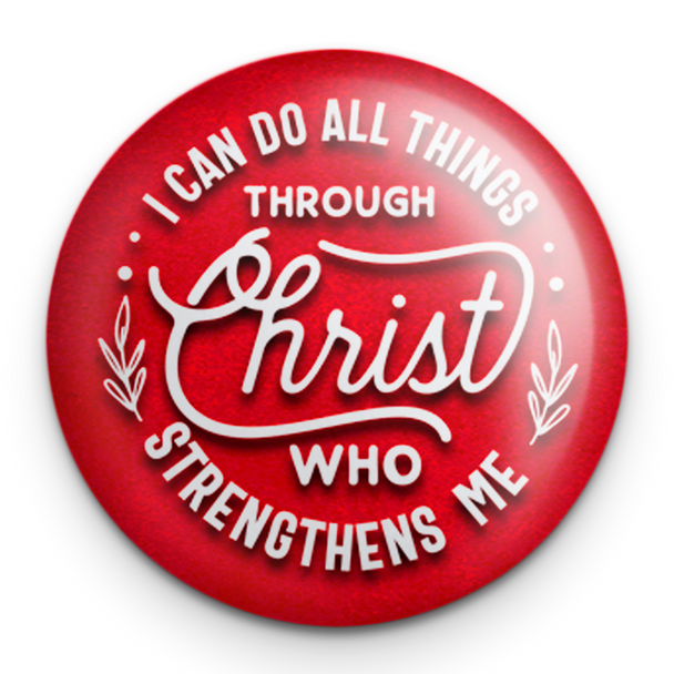 "All Things Through Christ" - 1" Round Pinback Button
