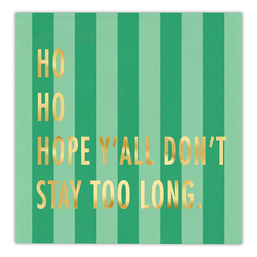 Foil Beverage Napkins - Ho Ho Hope Y'all Don't Stay Too Long - 20ct