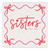 Beverage Napkins - Sisters For Life - 20ct