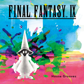 FINAL FANTASY IX - House Grooves