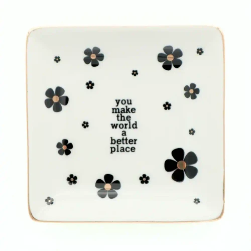 TRINKET TRAY YOU MAKE THE WORLD A BETTER PLACE