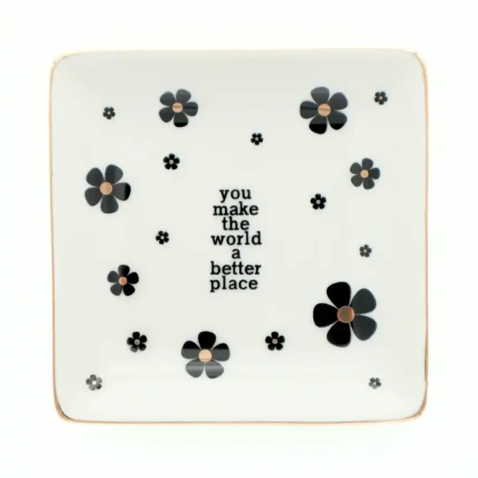 TRINKET TRAY YOU MAKE THE WORLD A BETTER PLACE