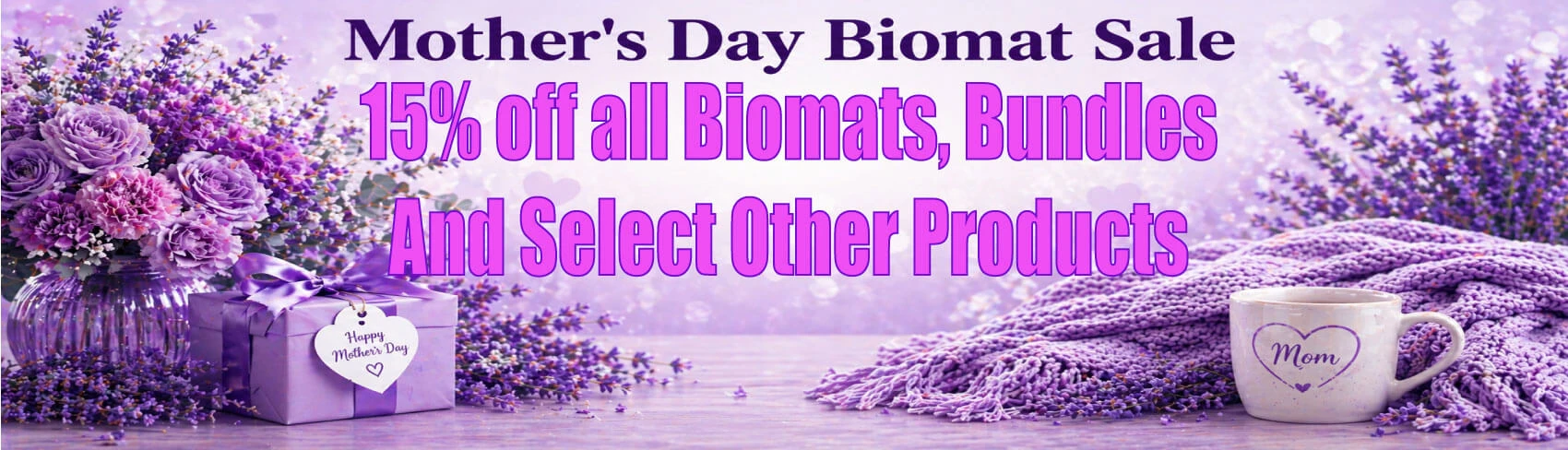 Mother's Day Sale - Get 15% off all Biomats, Bundles and Select other products until May 10, 2026