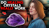Do Healing Crystals REALLY Work? - Video