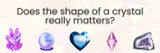 Does the Shape of a Crystal Really Matter for Healing? A Guide for Crystal Shop Owners