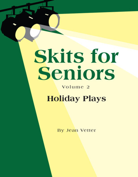 SKITS FOR SENIORS, Vol 2 - Holiday Plays