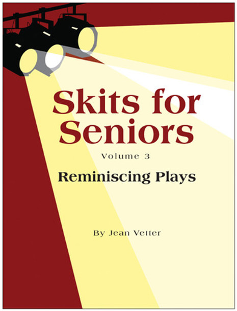 SKITS FOR SENIORS, Vol 3 - Reminiscing Plays