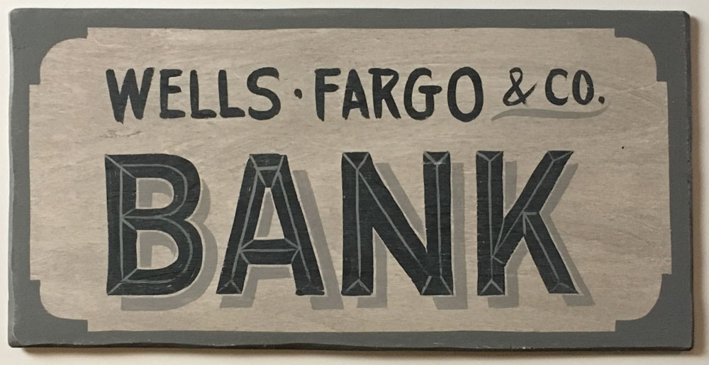 WELLS FARGO BANK SIGN - OLD WEST DECOR - Possum County Folk Art