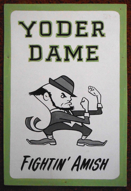 AMISH SIGN - YODER DAME - NOTRE DAME ?  by George Borum