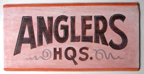 ANGLERS HEADQUARTERS OLD TIME SIGN