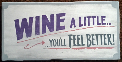 WINE A LITTLE OLD TIME SIGN by George Borum