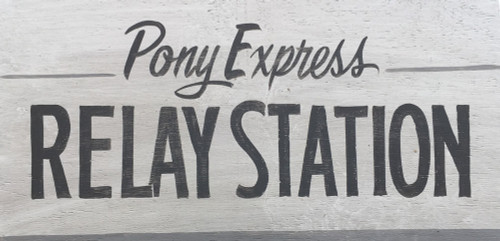 PONY EXPRESS - RELAY STATION Old West Sign