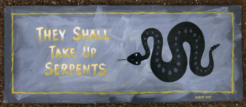 They Shall Take Up Serpents Snake Sign by George Borum