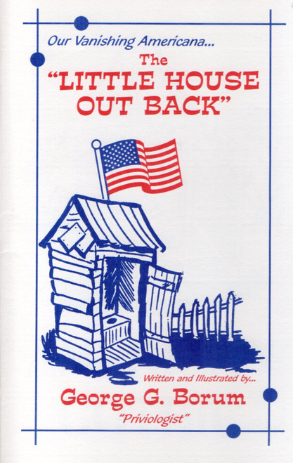 "LITTLE HOUSE OUT BACK" Humorous book of outhouses  by Geo G Borum