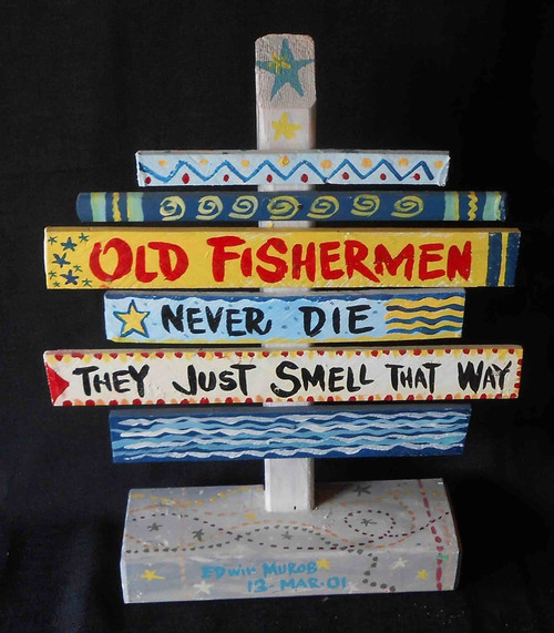 Old Fishermen Never Die Signpost