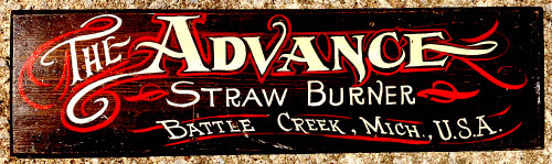 ADVANCE STRAW BURNER - BATTLE CREEK MICH - Hand Lettered Sign