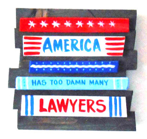 America Has Too Damn Many Lawyers !