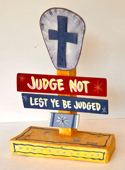JUDGE NOT -- SIGN POST  (26) by George Borum