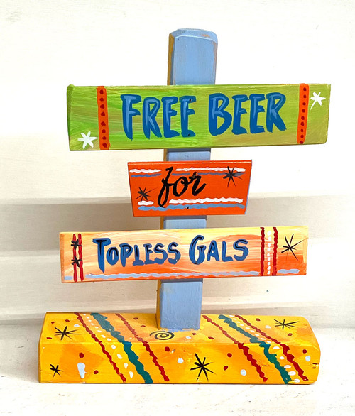 FREE BEER for TOPLESS GALS---SIGN POST. - (1) by Borum