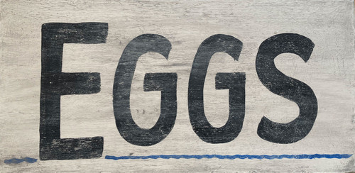 EGGS SIGN - "Antiqued" to look Old! (#3)