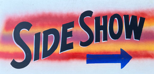 SIDE SHOW - WOOD SIGN with Arrow