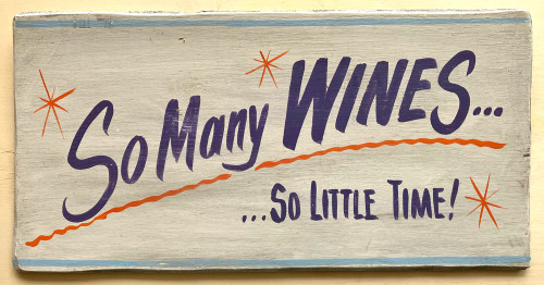 SO MANY WINES - SO LITTLE TIME