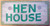 HEN HOUSE - Chicken House Sign