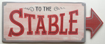 TO THE STABLE SIGN - w/ Arrow (points any direction)