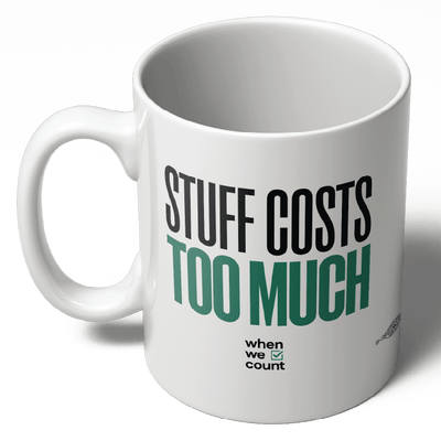 Stuff Costs Too Much Mug