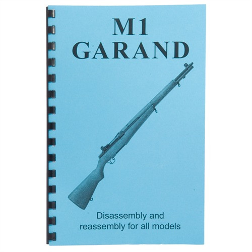 ASSEMBLY AND DISASSEMBLY GUIDE FOR THE M1 GARAND