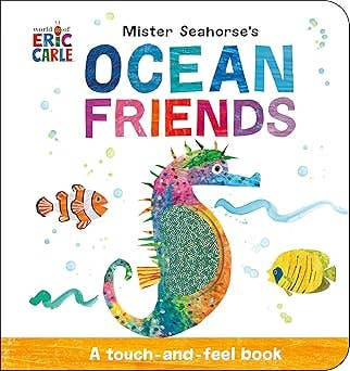 Mister Seahorse's Ocean Friends: A Touch-and-Feel Book