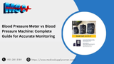 Blood Pressure Meter vs Blood Pressure Machine: Complete Guide for Accurate Monitoring