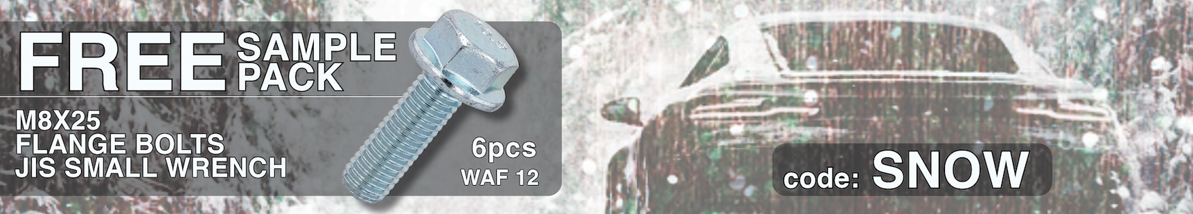Use promo code SNOW for free Flange Bolts