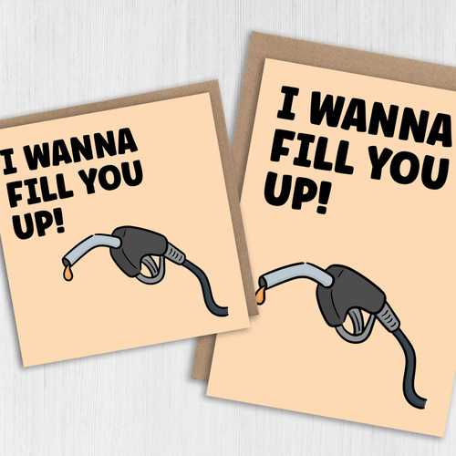 Funny, rude anniversary, Valentine's Day card: I wanna fill you up