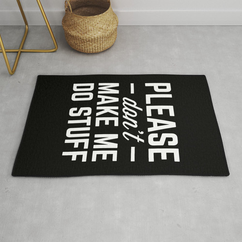 Make Me Do Stuff Funny Quote Rug