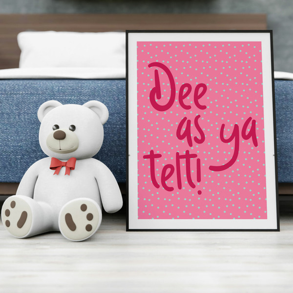 Geordie phrase print: Dee as ya telt