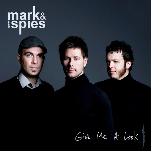 Mark & The Spies  Give Me A Look