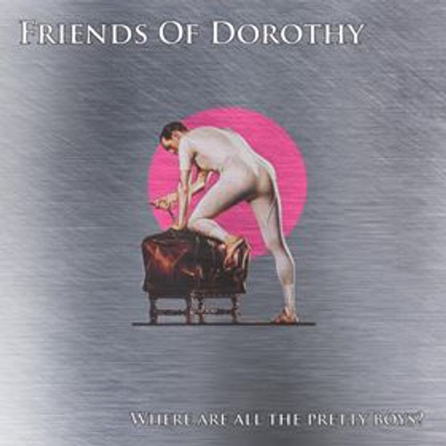 Friends of Dorothy - Where are all the pretty boys?, 7"