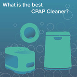 What Is The Best CPAP Cleaner?