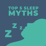 ​Top 5 Sleep Myths: How CPAP Can Help You Get Better Sleep