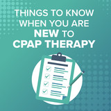 Things to Know When You Are New to CPAP Therapy