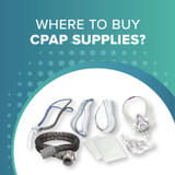 ​ Where to Buy CPAP Supplies?