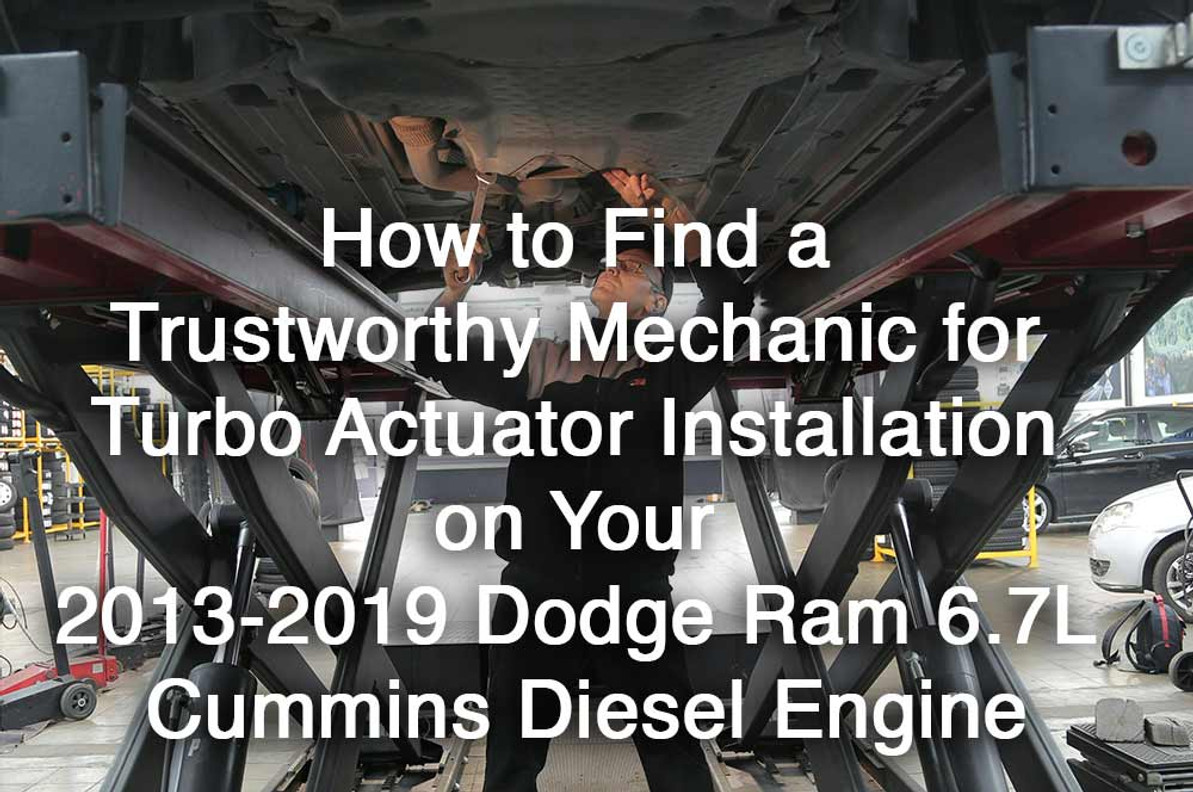How to Find a Trustworthy Mechanic for Turbo Actuator Installation on Your 2013-2019 Dodge Ram 6.7L Cummins Diesel Engine